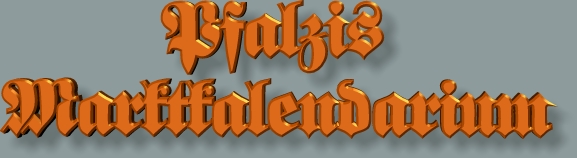 Pfalzis Marktkalendarium